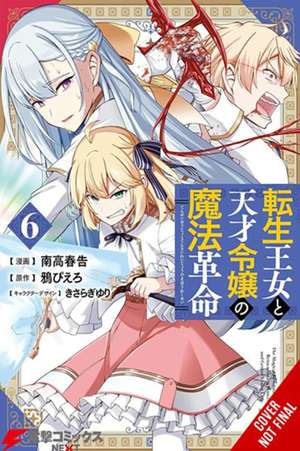 The Magical Revolution of the Reincarnated Princess and the Genius Young Lady, Vol. 6 (Manga) de Piero Karasu