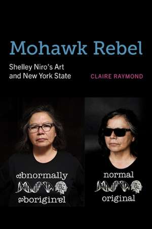Mohawk Rebel de Claire Raymond