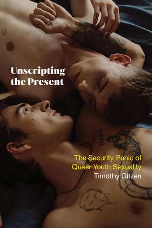 Unscripting the Present de Timothy Gitzen