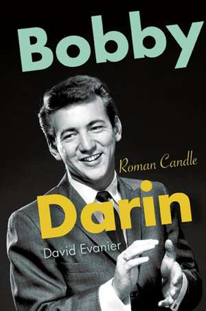 Bobby Darin de David Evanier