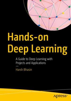 Hands-on Deep Learning de Harsh Bhasin