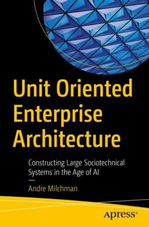 Unit Oriented Enterprise Architecture de Andre Milchman