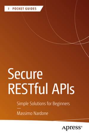 Secure RESTful APIs de Massimo Nardone