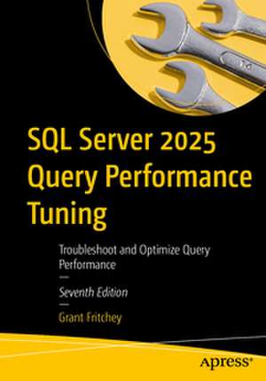 SQL Server 2025 Query Performance Tuning de Grant Fritchey