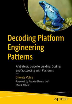 Decoding Platform Engineering Patterns de Shweta Vohra