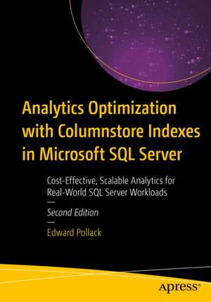 Analytics Optimization with Columnstore Indexes in Microsoft SQL Server de Edward Pollack