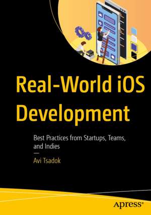 Real-World iOS Development de Avi Tsadok