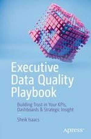 Executive Data Quality Playbook de Sheik Isaacs
