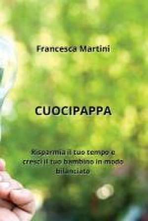 Cuocipappa de Francesca Martini