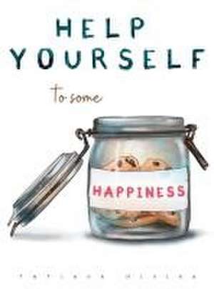 Help Yourself To Some Happiness de Tatiana Minina