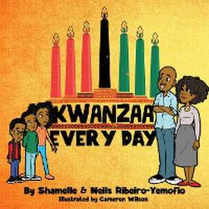 Kwanzaa Every Day de Shamelle Ribeiro-Yemofio