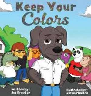 Keep Your Colors de Jus Drayton