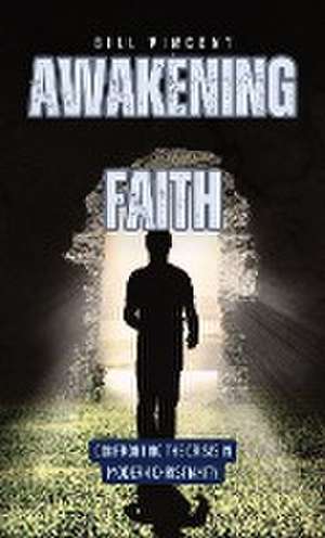 Awakening Faith de Bill Vincent