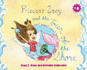 Kane, Z: Princess Zoey and the Tour of the Shore