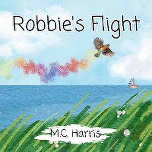 Robbie's Flight de M. C. Harris