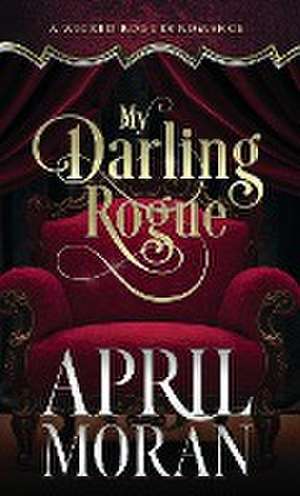 My Darling Rogue de April Moran