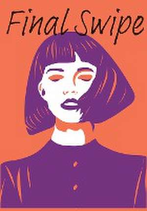 Final Swipe de Tory Swedlund