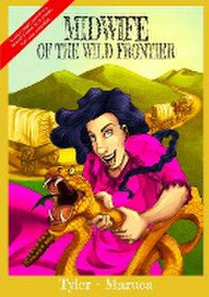 Midwife Of The Wild Frontier- Color Edition de Melissa J Tyler