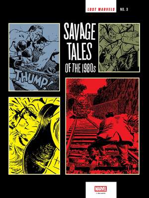 Lost Marvels No. 3: Savage Tales of the 1980s de Archie Goodwin
