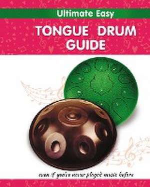 Ultimate Easy Tongue Drum Guide de Helen Winter