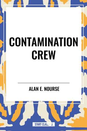 Contamination Crew de Alan E. Nourse