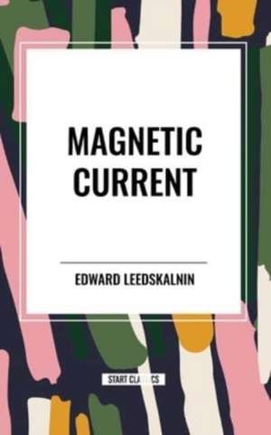 Magnetic Current de Edward Leedskalnin