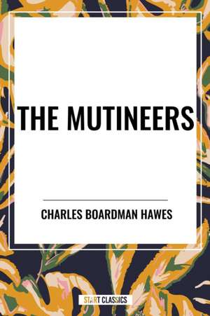 The Mutineers de Charles Boardman Hawes