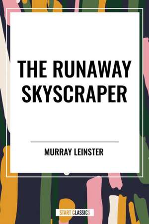 The Runaway Skyscraper de Murray Leinster