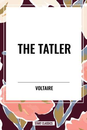 The Tatler de Voltaire