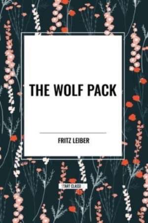 The Wolf Pack de Fritz Leiber