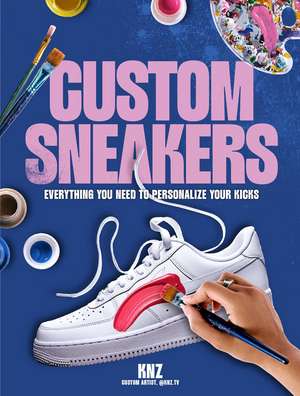 Custom Sneakers: Everything You Need to Personalize Your Kicks de Trasfi Kenza