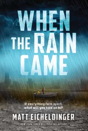 When the Rain Came de Matthew Eicheldinger