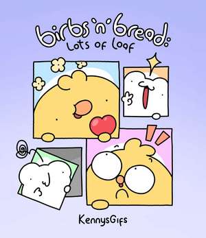 Birbs 'N' Bread: Lots of Loaf de KennysGifs