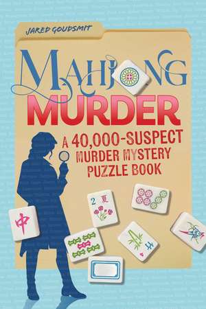 Mahjong Murder: A 40,000-Suspect Puzzle Book de Jared Goudsmit