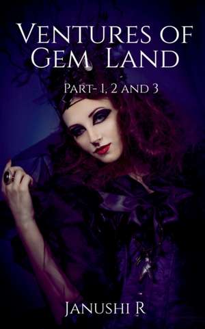 Ventures of Gem Land de Janushi Raichura