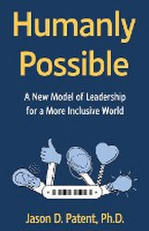 Humanly Possible de Jason D. Patent