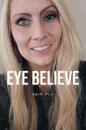 Pace, K: Eye Believe