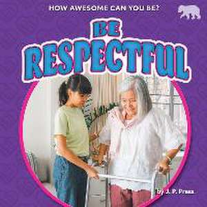 Be Respectful de J P Press