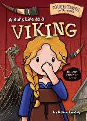 A Kid's Life as a Viking de Robin Twiddy