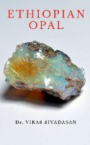 Ethiopian Opal de Vikas Sivadasan