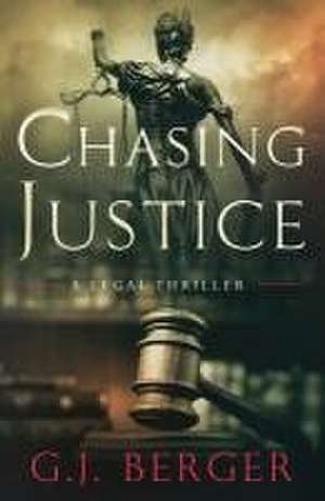 Chasing Justice de G. J. Berger