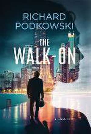 The Walk-On de Richard Podkowski