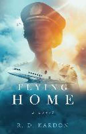 Flying Home de R. D. Kardon