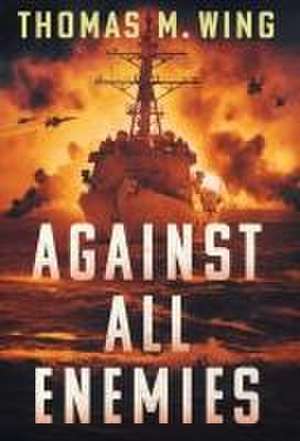 Against All Enemies de Thomas M Wing