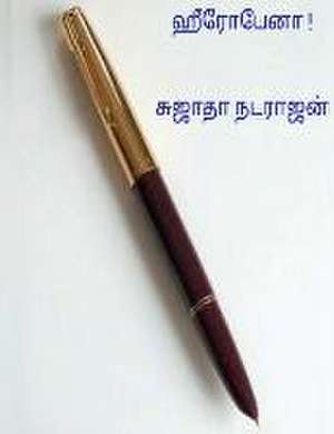 Hero pen ! / ஹீரோ பேனா ! de Sujatha Natrajan