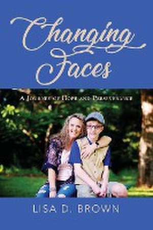 Changing Faces de Lisa D. Brown