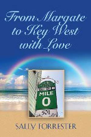 From Margate to Key West with Love de Sally Forrester