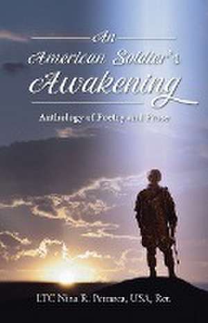 An American Soldier's Awakening de LTC Nina R. Petrarca USA Ret.