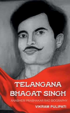 TELANGANA BHAGAT SINGH de Vikram Pulipati