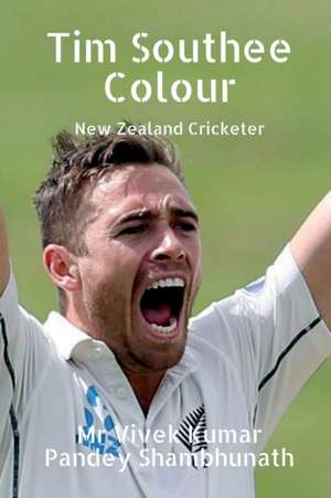 Tim Southee Colour de Vivek Kumar Pandey Shambhunath